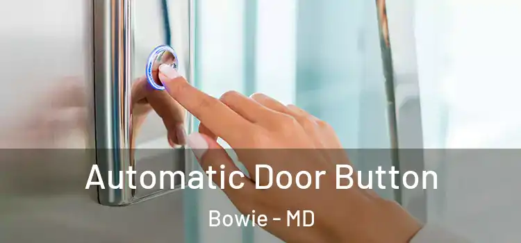  Automatic Door Button Bowie - MD