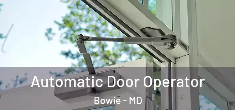  Automatic Door Operator Bowie - MD