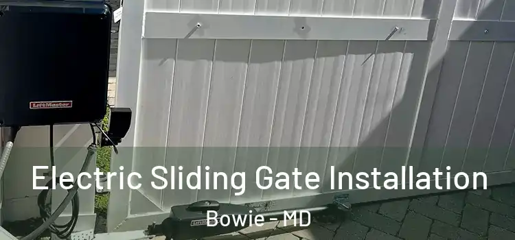  Electric Sliding Gate Installation Bowie - MD