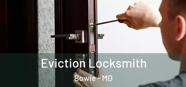  Eviction Locksmith Bowie - MD