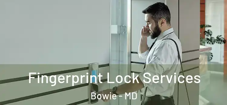  Fingerprint Lock Services Bowie - MD