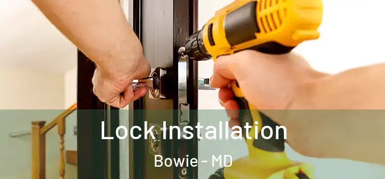 Lock Installation Bowie - MD