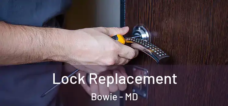  Lock Replacement Bowie - MD