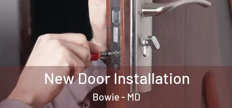  New Door Installation Bowie - MD